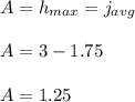 A=h_{max}=j_{avg}\\\\A=3-1.75\\\\A=1.25