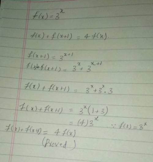 If f(x)= 3^x, prove that f(x) + f (x + 1)= 4 f (x) (3 marks)