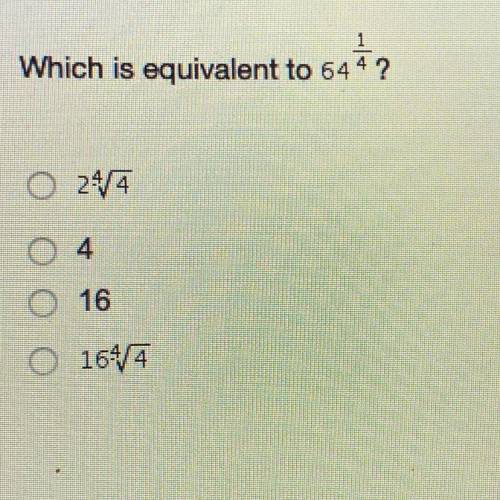 Which is equivalent to 64 to the 1/4 power