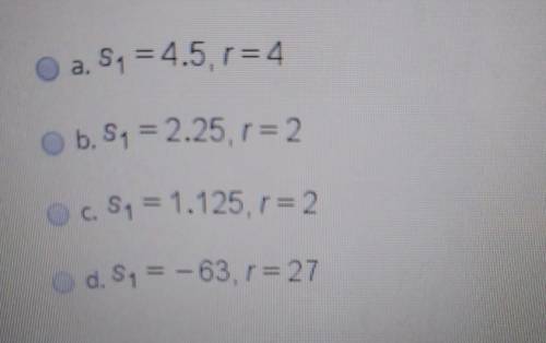 Find the values of s1 and r for a geometric sequence with s4 = 18 and s6= 72