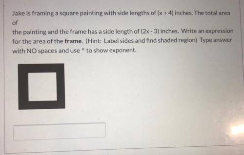 Jake is framing a square painting with side lenghths of (x+4) inches. The total area of the painting