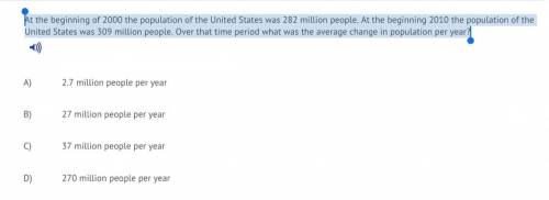 At the beginning of 2000 the population of the United States was 282 million people. At the beginnin