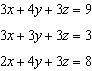 Solve the system of equations. 3x+4y+3z=9 3x+3y+3z=3 2x+4y+3z=8 A. (x=2, y=5, z=-7) B. (x=1, y=6, z=