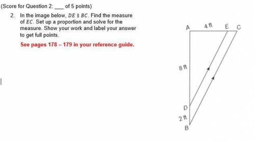 50 POINTS!!In the image below, DE∥BC. Find the measure of EC. Set up a proportion and solve for the