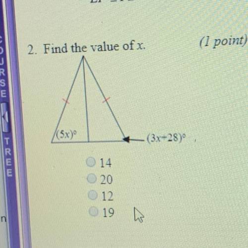 PLEASE HURRY Find the value of x A. 14 B. 20 C. 12 D. 19