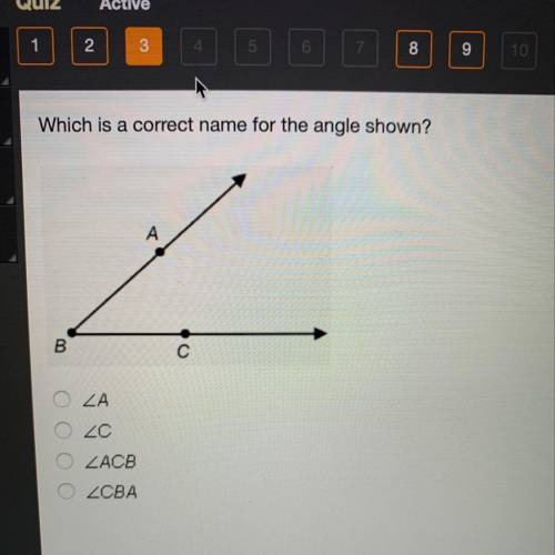 Please help timed test!!! which is a correct name for the angle shown? A. A B. C C. ACB D. CBA