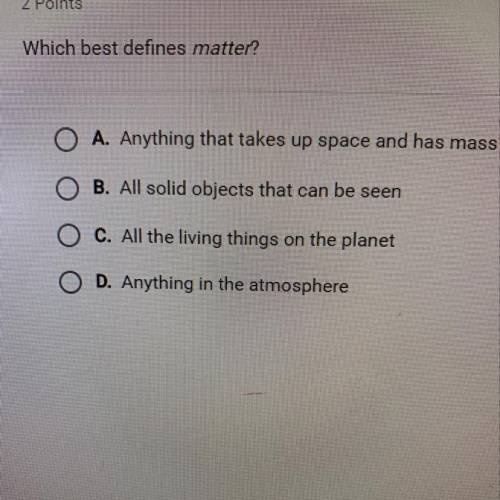 Which best defines matter?