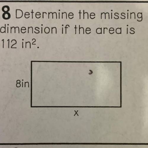 Determine the missing dimension of the area is 112in2.