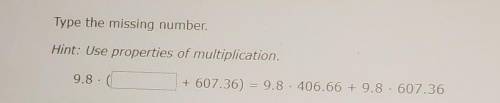 Type the missing number.Hint: Use properties of multiplication