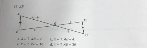 13. AB 16 a. X= 7, AB = 20 c. X= 7, AB = 16 b. X= 7, AB = 4 d. X= 7, AB = 36