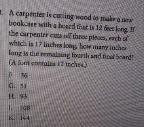 20. A carpenter is cutting wood to make a new bookcase with a board that is 12 feet long. If the car