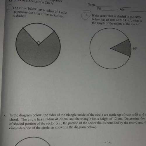 Can someone help me with 7 & 8 on how to find the area and length of radius