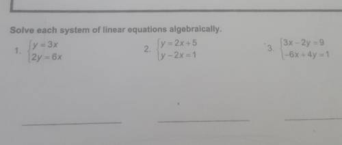 Solve each system of linear equations albebraicallyanswer anyone you want1.2.or3.