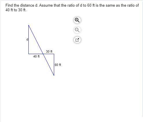 Find the distance d. Assume that the ratio of d to 60 ft is the same as the ratio of 40 ft to 30 ft.