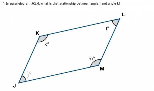 [[ ANSWER ASAP ]]  - > In parallelogram JKLM, what is the relationship between angle j and angle