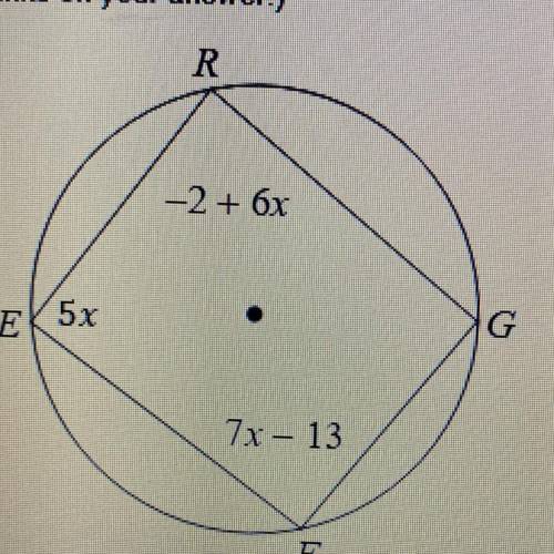 Quadrilateral ERGF is inscribed in a circle Find the measure of angle E (Remember to show formulas e