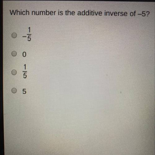 Which number is the additive inverse of -5?
