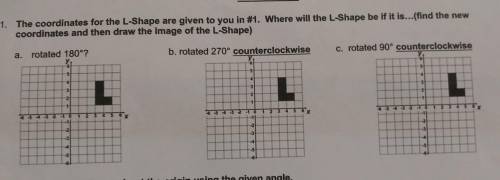 The coordinates for the L-shaped are given to you. And number one. Where will the L shape be if it i
