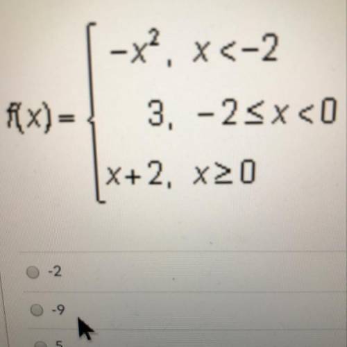 The equation of the piecewise function f(x) is below. What is the value of f(3) -2 -9 5 3