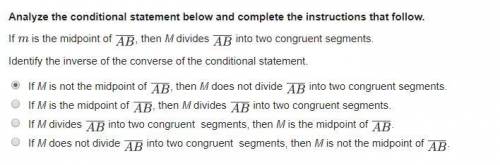 If M is the midpoint of AB, then M divides AB into two congruent segments. Identify the inverse of t