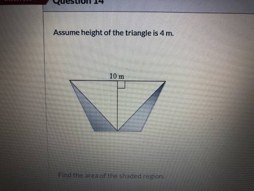 10 points! How do you find the area of shaded region? Height of triangle is 4m