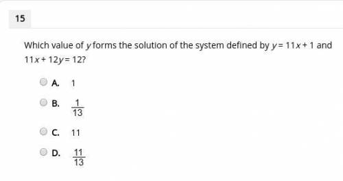 Which value of y forms the solution of the system defined by y = 11x + 1 and 11x + 12y = 12? (Select