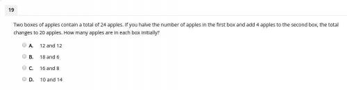Two boxes of apples contain a total of 24 apples. If you halve the number of apples in the first box