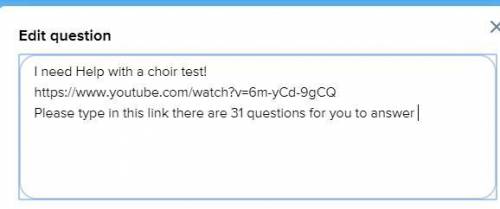 I need Help with a choir test! Points are same value as how much my test is worth so there is that s