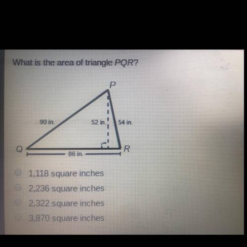 What is the area of triangle POR? 90 in 54 in. 86 in. - 1,118 square inches 2,236 square inches 2,32