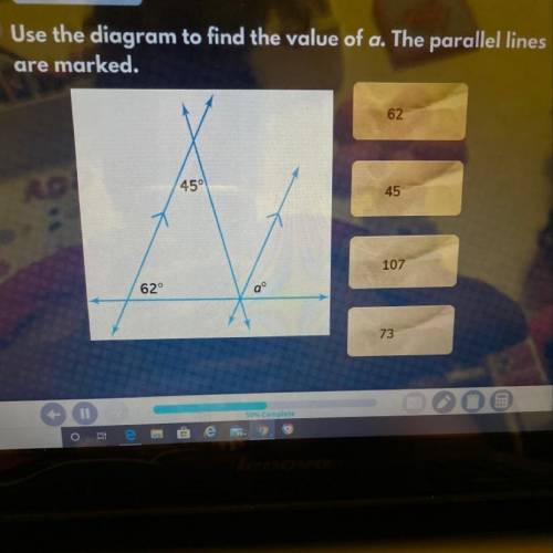 Use the diagram to find the value of a. The parallel lines are marked. 62 107 73 105