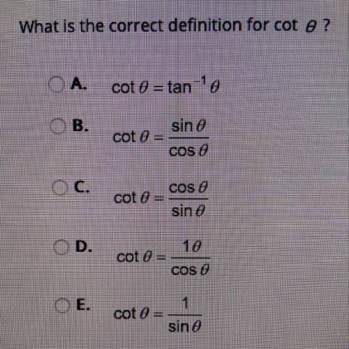 What is the correct definition for cot (theta) ? ASAP Pleaseee
