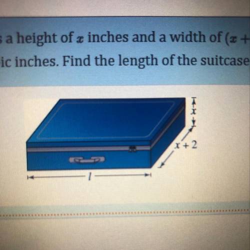 19. The suitcase shown below has a height of æ inches and a width of (x + 2) inches. The volume of t