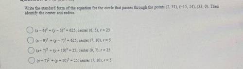 Write the standard form of the equation for the circle that passes through the points (2,31),(-15,14