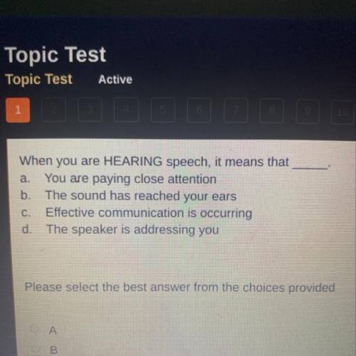 When you are hearing speech, it means that