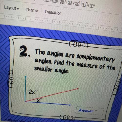 What's the measure of the smaller angle?