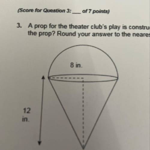 A prop for the theater clubs play is constructed as a cone topped with a half-sphere. What is the vo