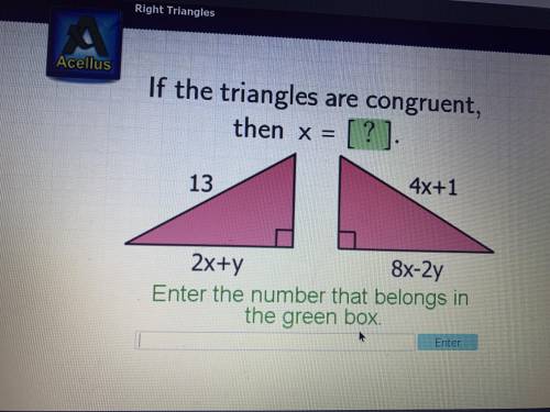 If the triangles are congruent, then X=?