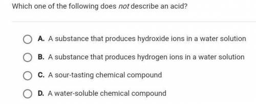 Which one of the following does not describe an acid