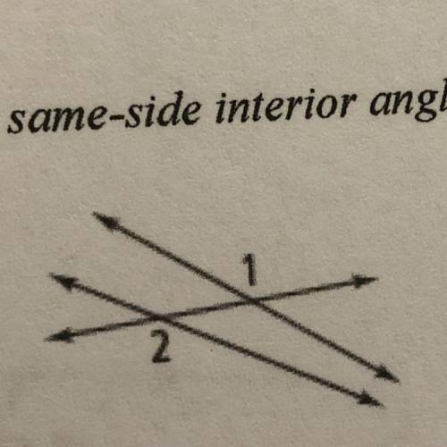 Answer choice:  A.)alternate interior angles B.) same-side interior angles C.)corresponding angles D