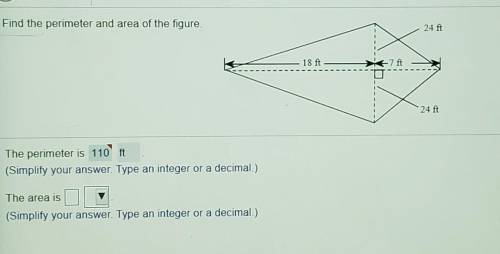 Find the PERIMETER and area of the figure.Perimeter=110ftarea=600ft²please break this down for me so