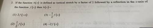 If the function h(x) Is defined as vertical stretch by a factor of 2 followed by a reflection in the