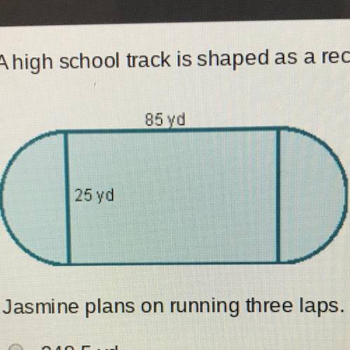 A high school track is shaped as a rectangle with a half circle on either side. Jasmine plans on run