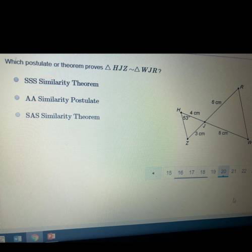 Which postulate or theorem proves AHJZ~AWIR? SSS Similarity Theorem O AA Similarity Postulate SAS Si