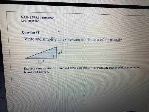 Please help! write and simplify an expression for the area of the triangle. the directions are on th