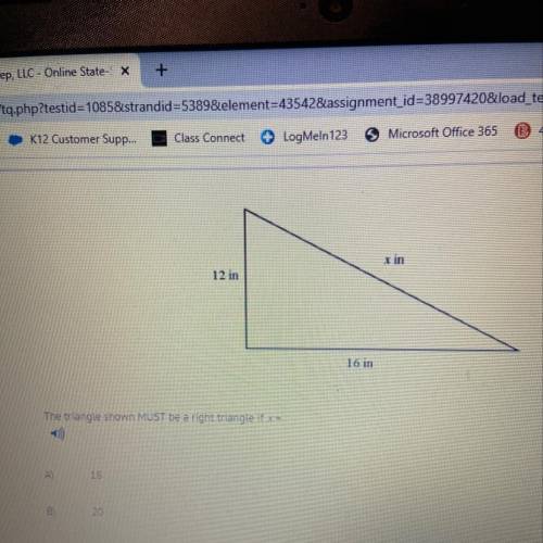 12 in 16 in The triangle shown MUST be a right triangle if x = A) 18