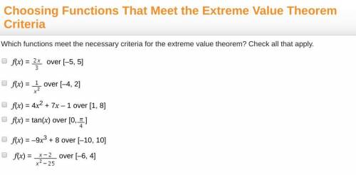 50 POINTS  Which functions meet the necessary criteria for the extreme value theorem? Check all that