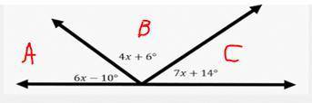 I got 3 angles and they make 180° angle A is 6x - 10°. Angle B is 4x + 6°. And Angle C is 7x + 14°.