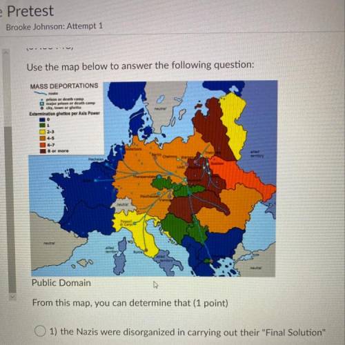 From this map, you can determine that (1 point) 1) the Nazis were disorganized in carrying out their