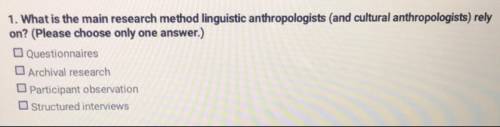 I need the correct answer. This is anthropology.