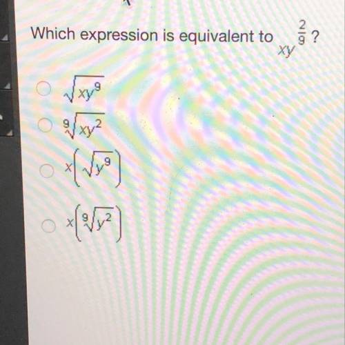 Which expression is equivalent to xy^2/9 √xy^9 9^ √xy^2 X(√y^9) X(9^ √y^2)
